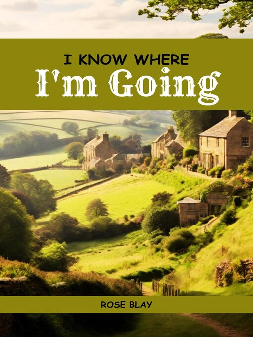 Title details for I Know Where I'm Going by ROSE BLAY - Available